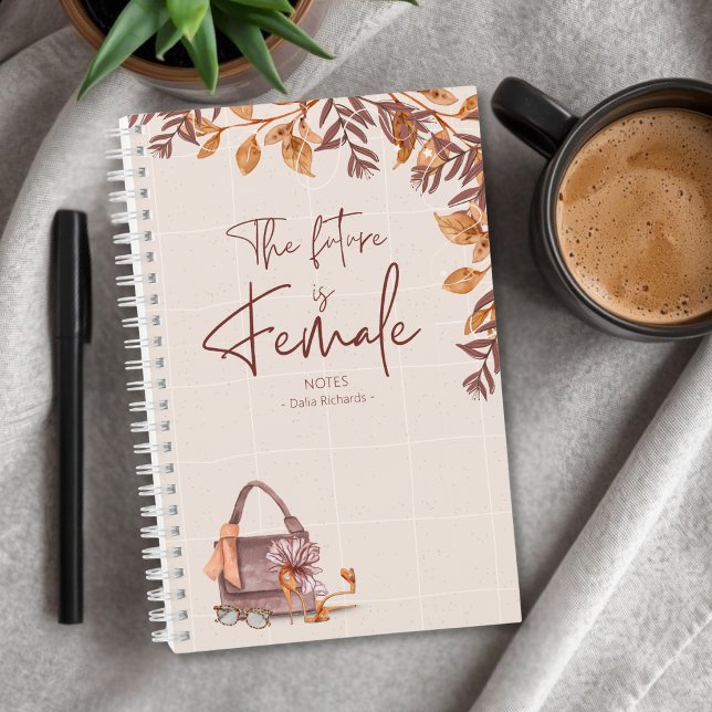 The Future Is Female Personalized Notebook (Notebook for Women Who Want to Rule The World)