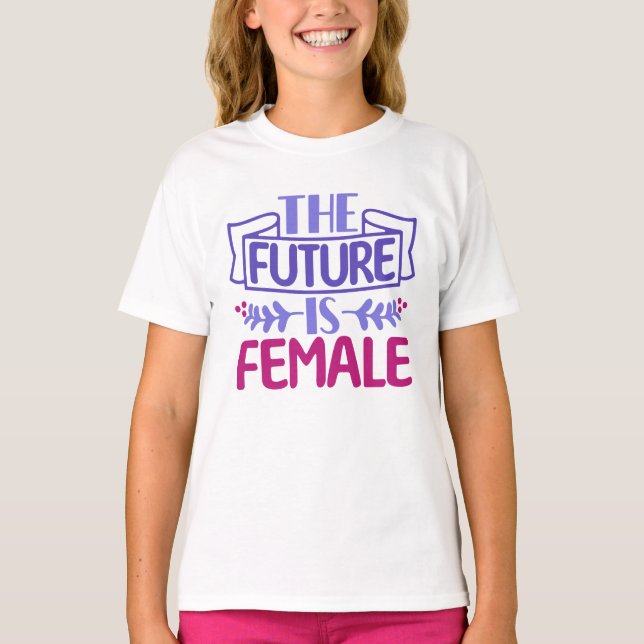 The Future is Female T-Shirt (Front)