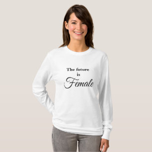 The future is Female T-Shirt
