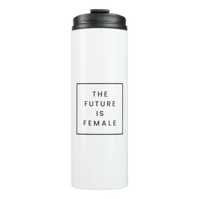 the future is female thermal tumbler (Front)