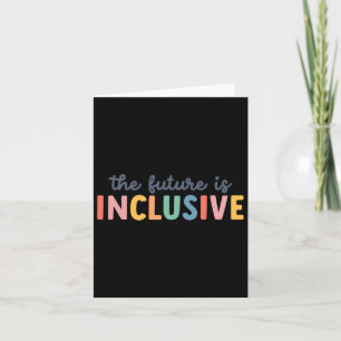 The Future Is Inclusive Autism Awareness And Tees Card