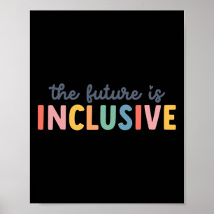 The Future Is Inclusive Autism Awareness And Tees Poster