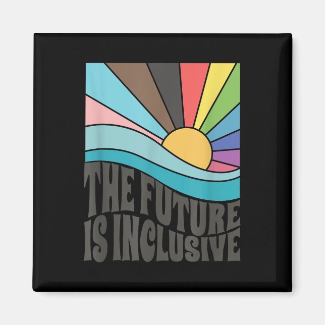 The Future Is Inclusive Lgbt Gay Rights Pride _1  Magnet (Front)