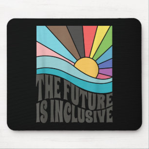 The Future Is Inclusive Lgbt Gay Rights Pride _1 Mouse Pad