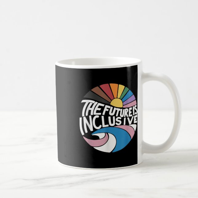 The Future Is Inclusive Lgbt Gay Rights Pride _2  Coffee Mug (Right)