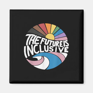 The Future Is Inclusive Lgbt Gay Rights Pride _2 Magnet