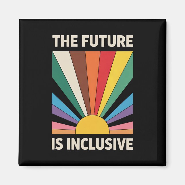 The Future Is Inclusive LGBTQ Pride Ally Rainbow Magnet (Front)