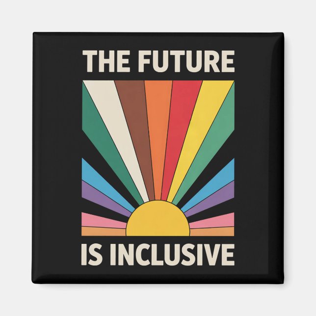 The Future Is Inclusive LGBTQ Pride Ally Rainbow Magnet (Front)