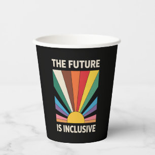The Future Is Inclusive LGBTQ Pride Ally Rainbow Paper Cups