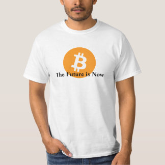 The Future is now - Bitcoin Shirt