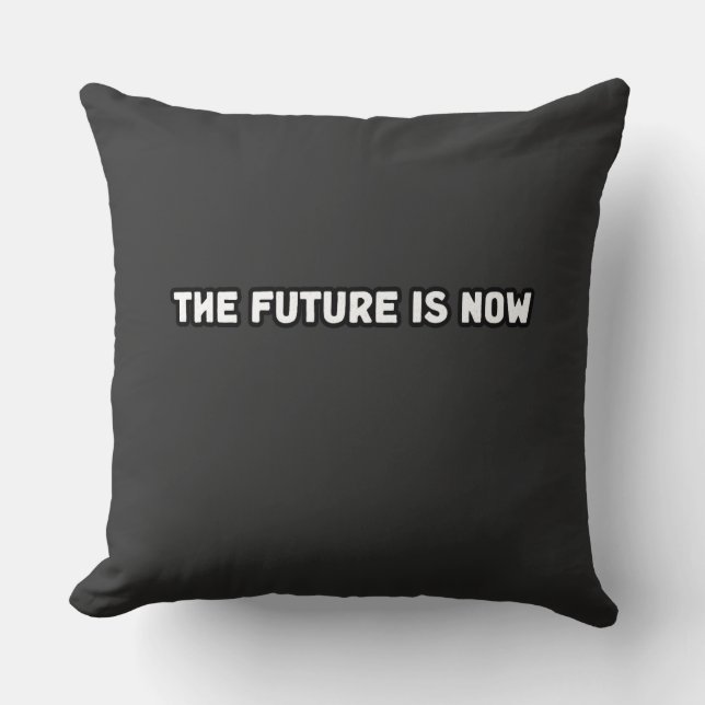 The Future Is Now Innovation Seize The Moment  Cushion (Front)