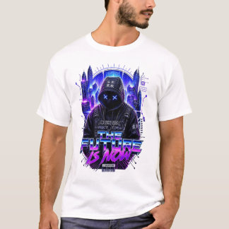 the future is now T-Shirt