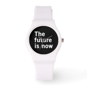The Future Is Now Watch