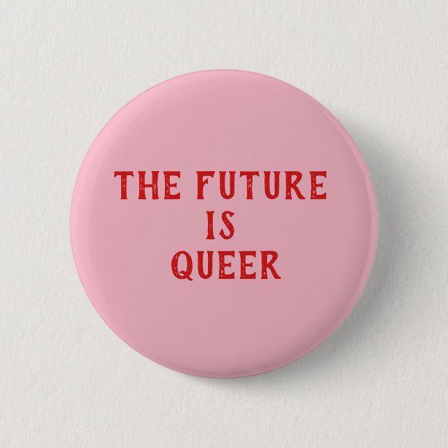 the future is queer button (Front)