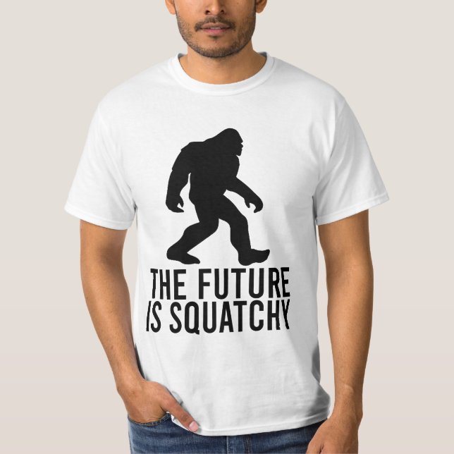 The Future Is Squatchy - Funny Bigfoot T-Shirt (Front)