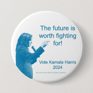 The Future is Worth it - Kamala Harris Button