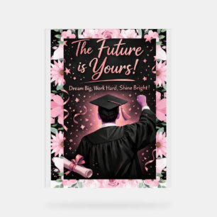 The Future is Yours – Graduation Encouragement Car Acrylic Sign