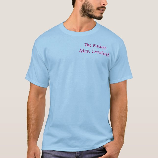 The Future Mrs. Crosland T-Shirt (Front)