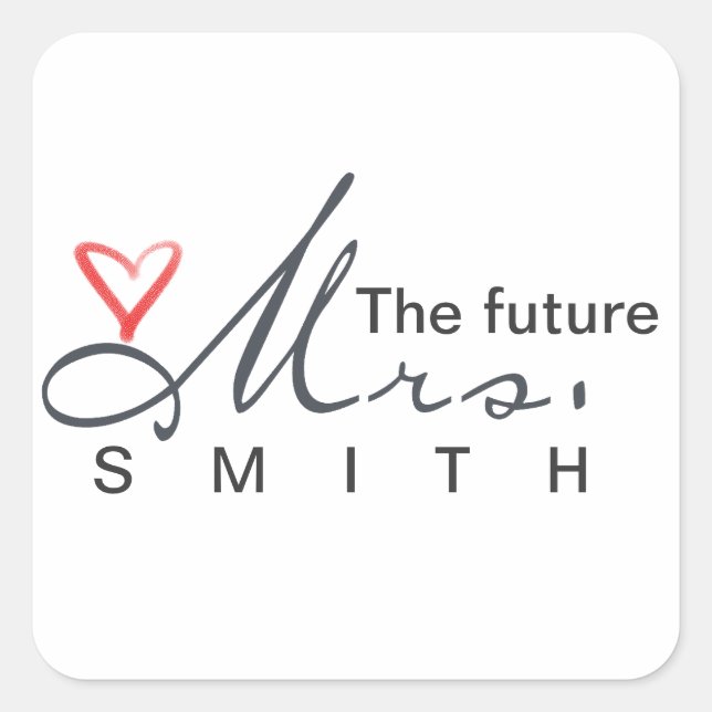 The future Mrs.  - customise your own! Square Sticker (Front)