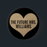 The future Mrs. Leather Texture Gold Heart 6 Cm Round Badge<br><div class="desc">Great bridal shower gift gold leather texture button in black and gold. Customise with your new last name.</div>