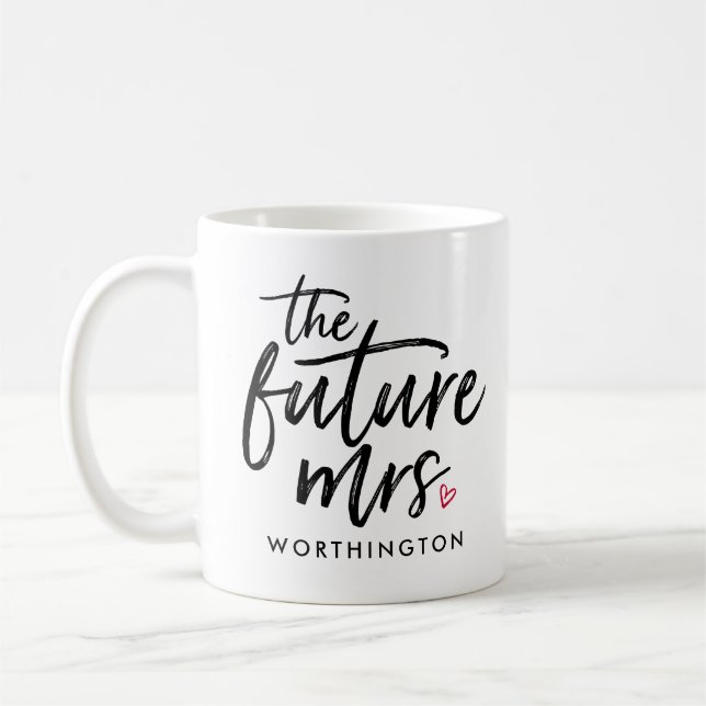 The Future Mrs. (Your Name-To-Be) Coffee Mug (Left)