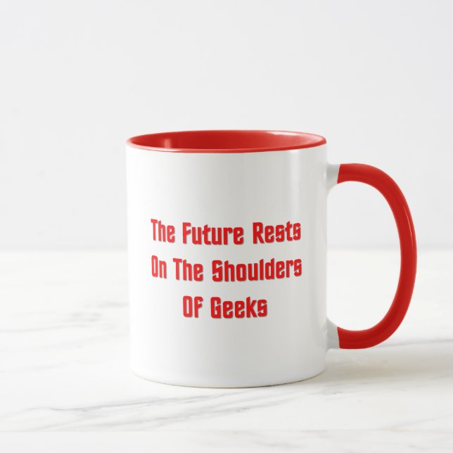 The Future Rests On The Shoulders Of Geeks Mug (Right)
