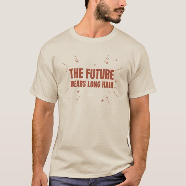 The Future Wears Long Hair T-Shirt (Front)