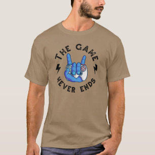 The Game never ends T-Shirt