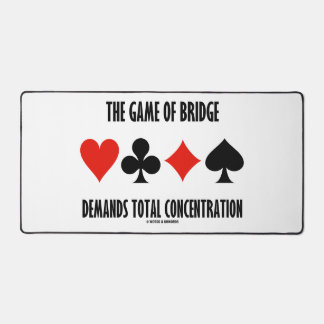 The Game Of Bridge Demands Total Concentration Desk Mat