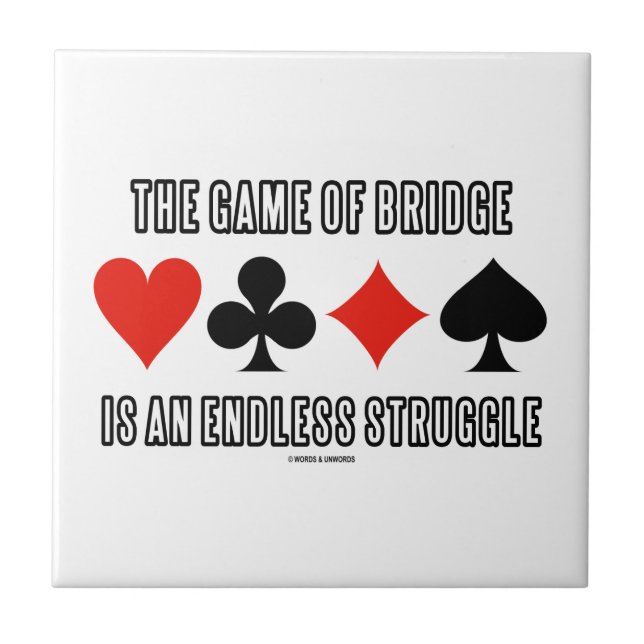 The Game Of Bridge Is An Endless Struggle Tile (Front)