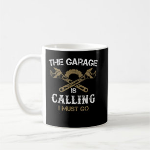 The Garage Is Calling Mechanic Coffee Mug