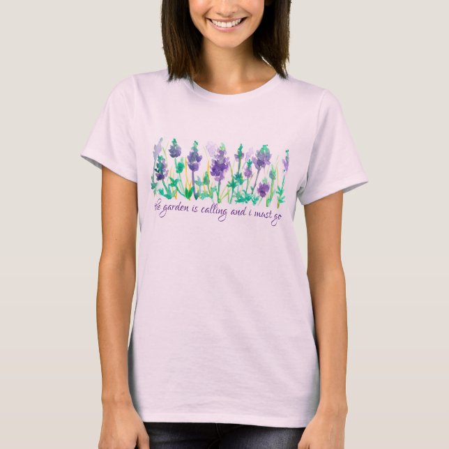 The Garden Is Calling And I Must Go Lupine Flowers T-Shirt (Front)