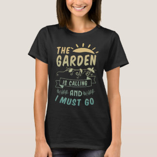 The Garden Is Calling T-Shirt