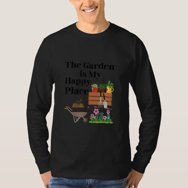 The Garden Is My Happy Place   T-Shirt (Front)