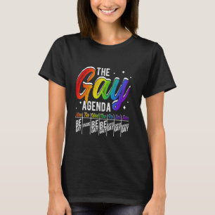 THE GAY AGENDA MON BE GAY TUE TACOS WED BE GAY Pri T-Shirt