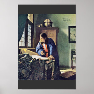 The Geographer.,  By Johannes Vermeer Poster