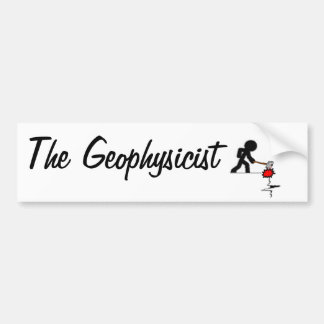 The Geophysicist - It will be Car Bumper Sticker