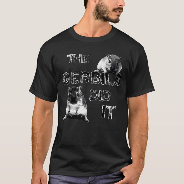 The Gerbils Did It T-Shirt (Front)