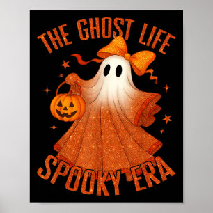 The Ghost Life Spooky Era Halloween Ghost Costume  Poster