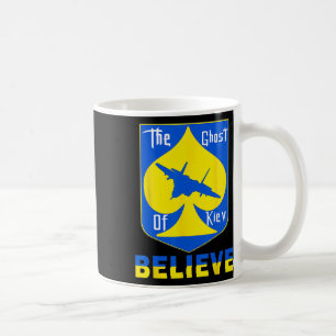 The Ghost Of Kiev Believe - I Stand With Ukraine Coffee Mug