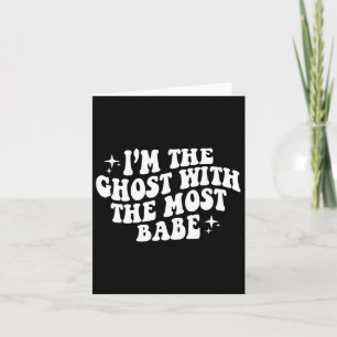 The Ghost With The Most Babe Funny Halloween Horro Card