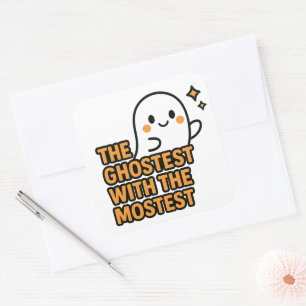 The Ghostest with the Mostest – Square Sticker