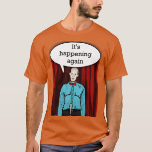 The Giant of Twin Peaks its happening again T-Shirt