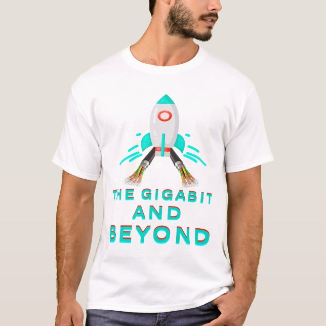 The Gigabit And Beyond T-Shirt (Front)