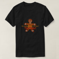 The Ginger Bread Man T-Shirt