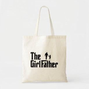 The Girl Father Funny Dad of Girls Daddy Daughter Tote Bag