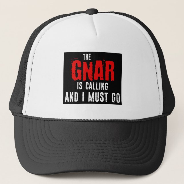 The Gnar Is Calling And I Must Go Trucker Hat (Front)