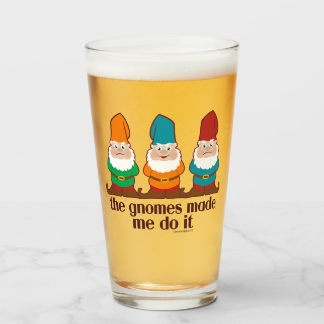 The Gnomes Made Me Do It Glass (Front Filled)