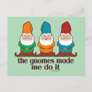 The Gnomes Made Me Do It Humour Postcard