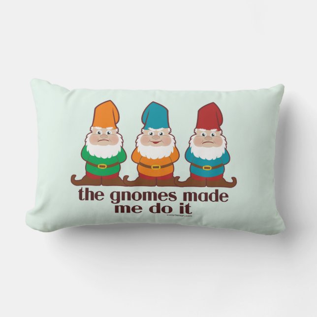 The Gnomes Made Me Do It Lumbar Cushion (Front)